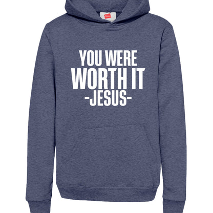 You Were Worth It — Signed, Jesus Youth Christian Pullover Hooded Sweatshirt - ClaimedbyGodDesigns