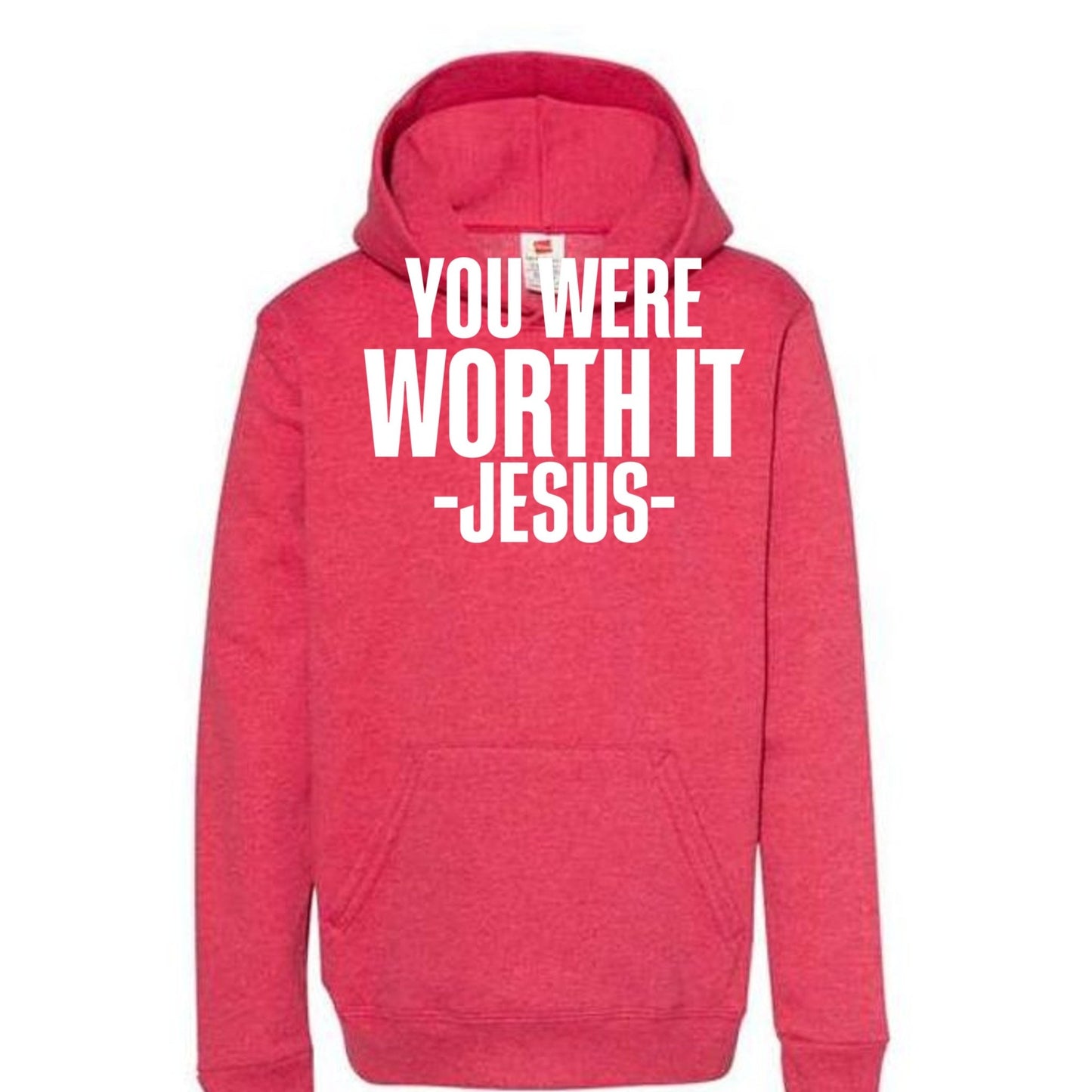 You Were Worth It — Signed, Jesus Youth Christian Pullover Hooded Sweatshirt - ClaimedbyGodDesigns
