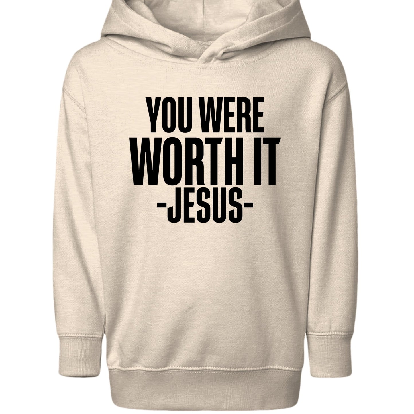 You Were Worth It — Signed, Jesus Toddler Christian Pullover Hooded Sweatshirt - ClaimedbyGodDesigns
