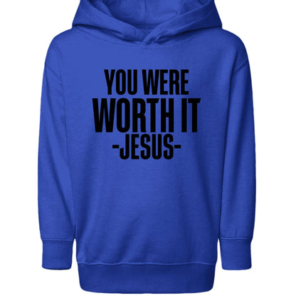 You Were Worth It — Signed, Jesus Toddler Christian Pullover Hooded Sweatshirt - ClaimedbyGodDesigns