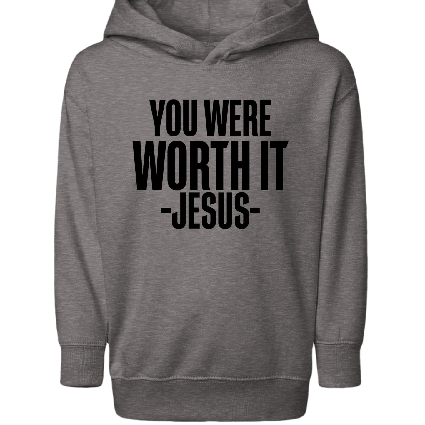 You Were Worth It — Signed, Jesus Toddler Christian Pullover Hooded Sweatshirt - ClaimedbyGodDesigns