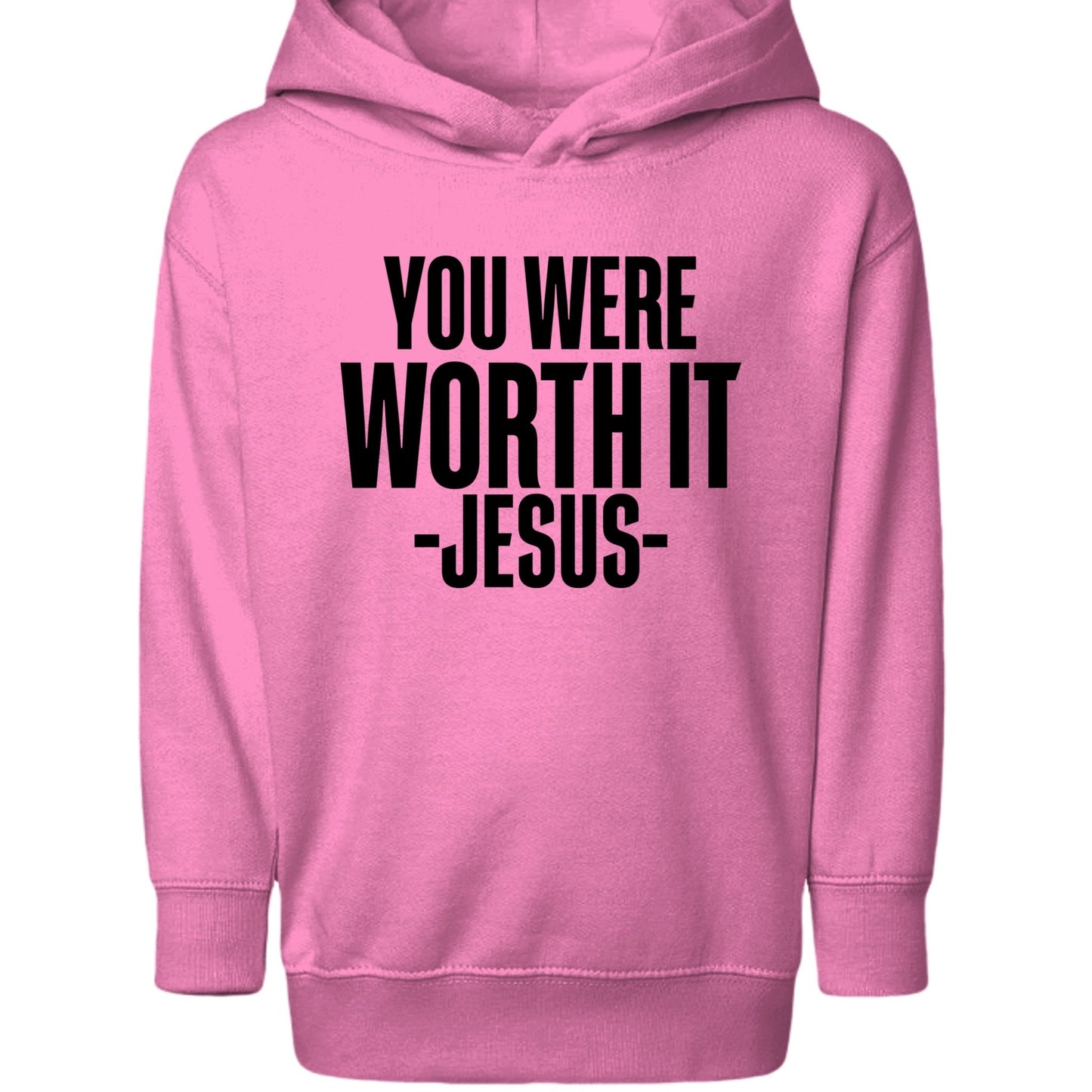 You Were Worth It — Signed, Jesus Toddler Christian Pullover Hooded Sweatshirt - ClaimedbyGodDesigns