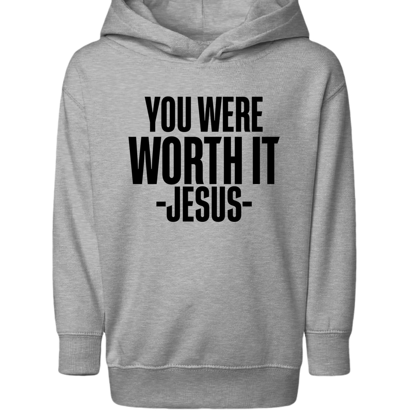 You Were Worth It — Signed, Jesus Toddler Christian Pullover Hooded Sweatshirt - ClaimedbyGodDesigns