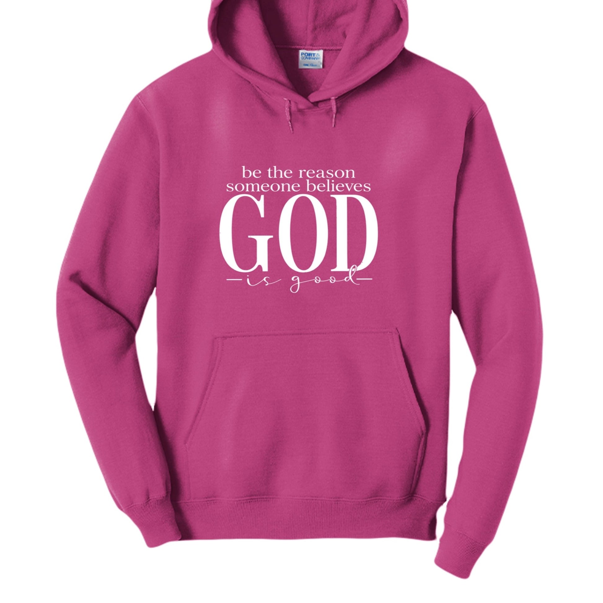 Be The Reason Someone Believes God Is Good Unisex Christian Pullover Hooded Sweatshirt - ClaimedbyGodDesigns