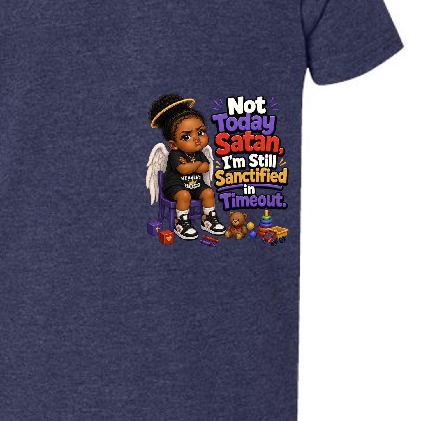 Not Today Satan I'm Still Sanctified In Time Out Toddler Christian T-shirt - ClaimedbyGodDesigns