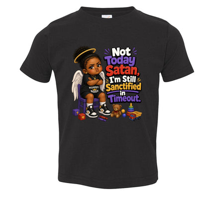 Not Today Satan I'm Still Sanctified In Time Out Toddler Christian T-shirt - ClaimedbyGodDesigns