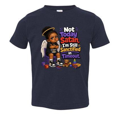 Not Today Satan I'm Still Sanctified In Time Out Toddler Christian T-shirt - ClaimedbyGodDesigns