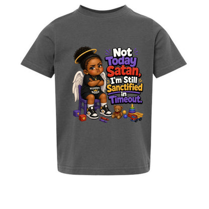 Not Today Satan I'm Still Sanctified In Time Out Toddler Christian T-shirt - ClaimedbyGodDesigns