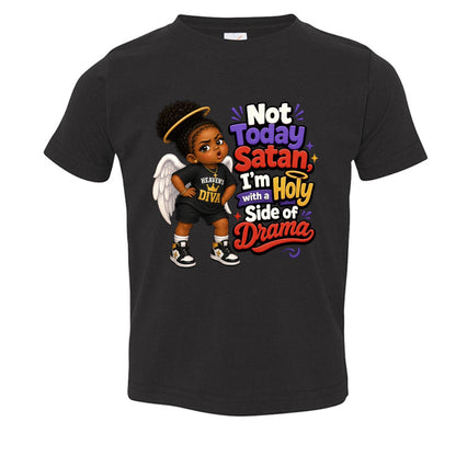 Not Today Satan I'm Holy With A Side Of Drama Toddler Christian T-shirt - ClaimedbyGodDesigns