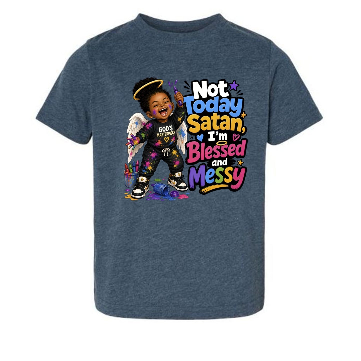 Not Today Satan I'm Blessed And Messy Toddler Christian T-shirt - ClaimedbyGodDesigns