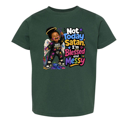 Not Today Satan I'm Blessed And Messy Toddler Christian T-shirt - ClaimedbyGodDesigns