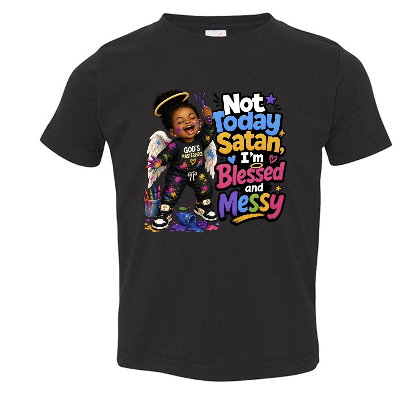 Not Today Satan I'm Blessed And Messy Toddler Christian T-shirt - ClaimedbyGodDesigns
