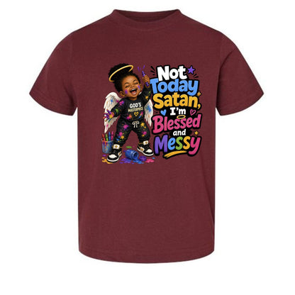 Not Today Satan I'm Blessed And Messy Toddler Christian T-shirt - ClaimedbyGodDesigns