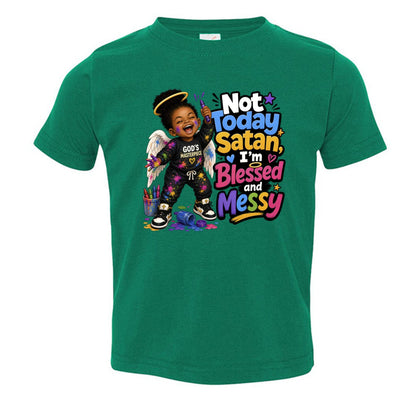 Not Today Satan I'm Blessed And Messy Toddler Christian T-shirt - ClaimedbyGodDesigns