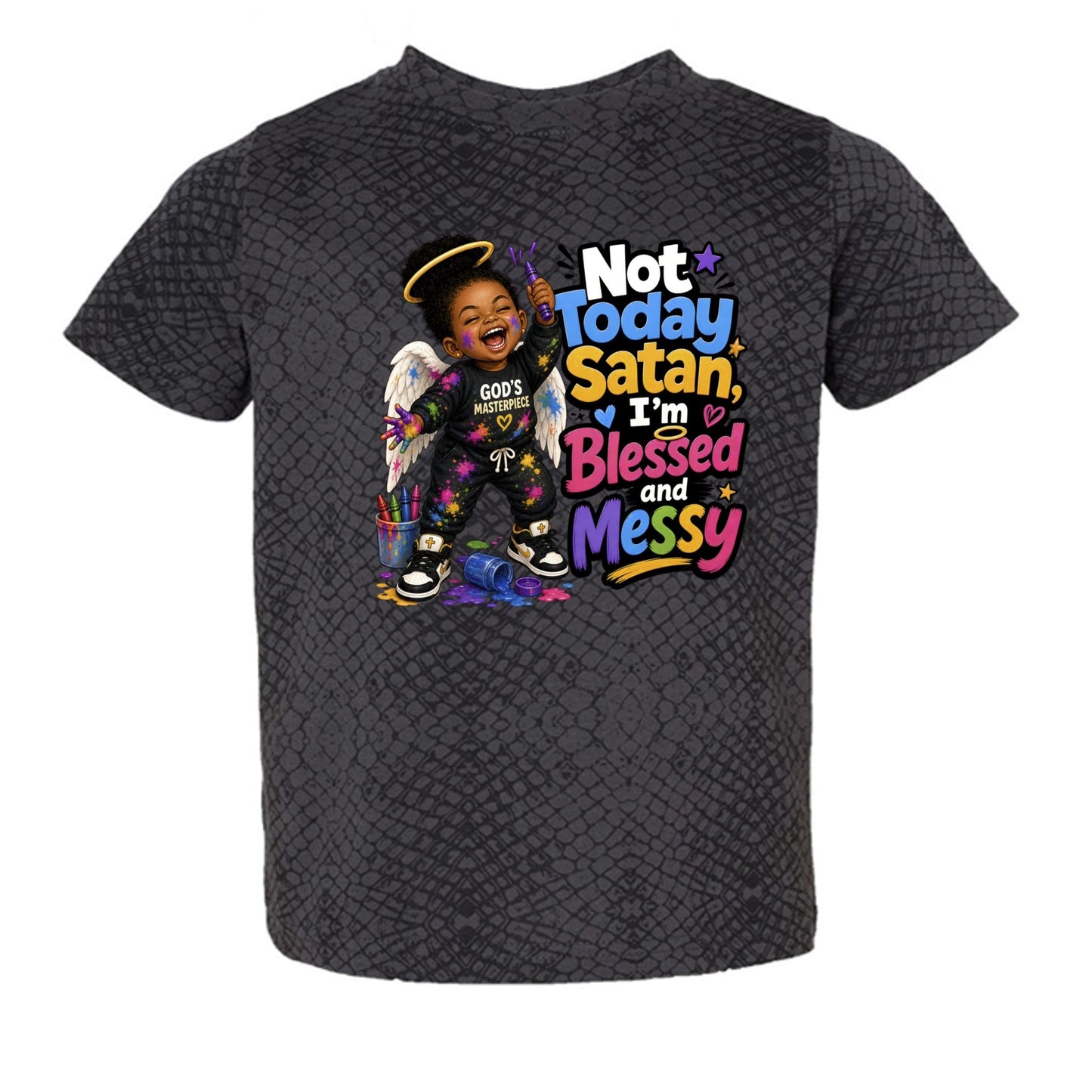 Not Today Satan I'm Blessed And Messy Toddler Christian T-shirt - ClaimedbyGodDesigns