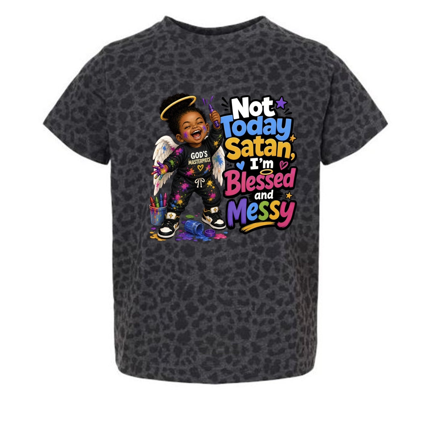 Not Today Satan I'm Blessed And Messy Toddler Christian T-shirt - ClaimedbyGodDesigns