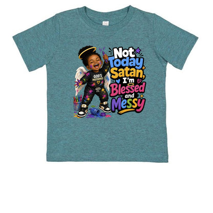 Not Today Satan I'm Blessed And Messy Toddler Christian T-shirt - ClaimedbyGodDesigns