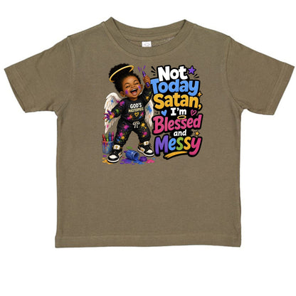 Not Today Satan I'm Blessed And Messy Toddler Christian T-shirt - ClaimedbyGodDesigns