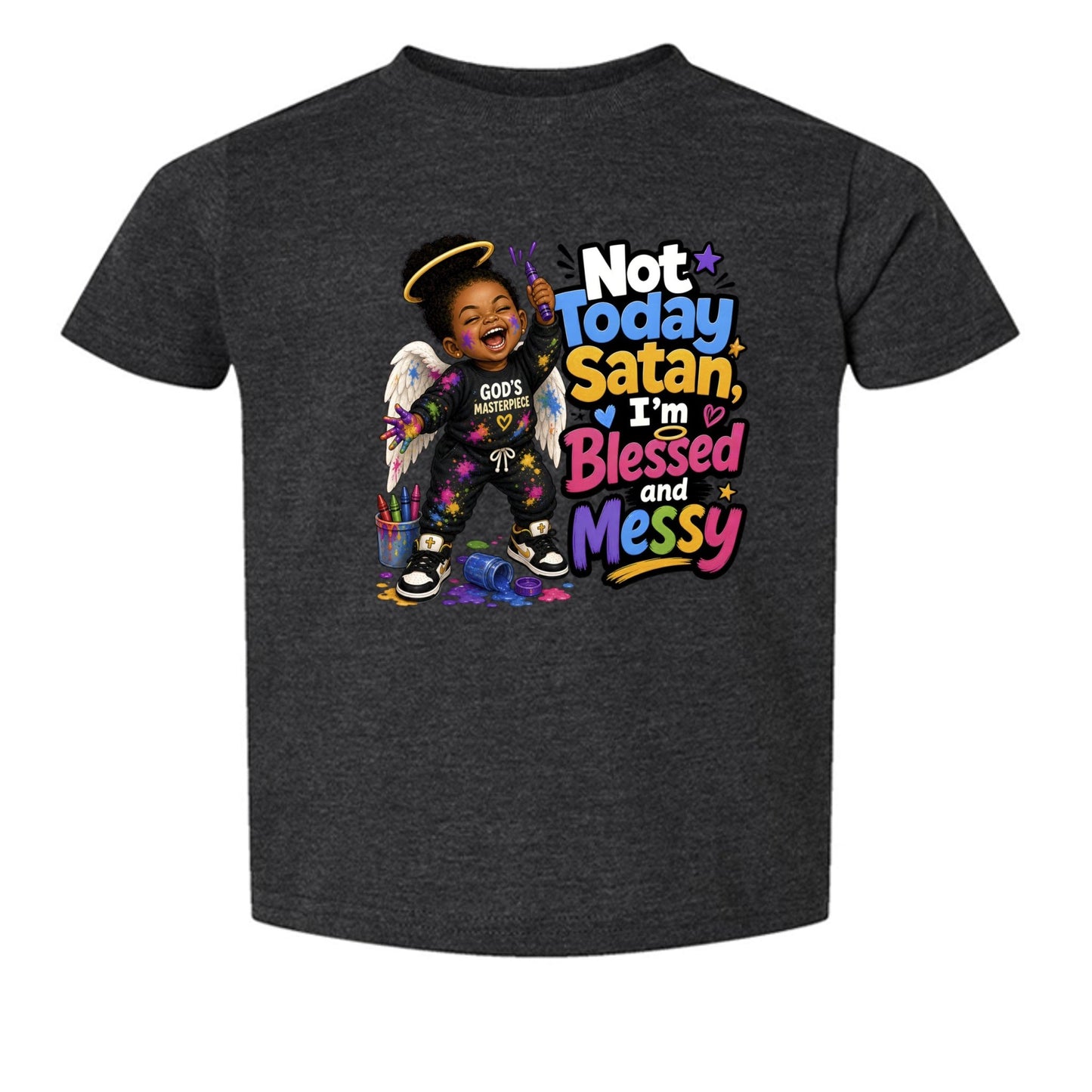 Not Today Satan I'm Blessed And Messy Toddler Christian T-shirt - ClaimedbyGodDesigns
