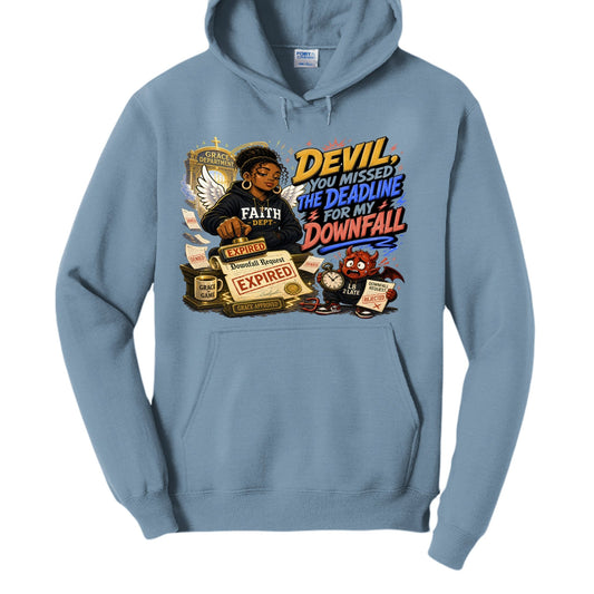 Devil You Missed The Deadline For My Downfall Women's Christian Pullover Hooded Sweatshirt - ClaimedbyGodDesigns