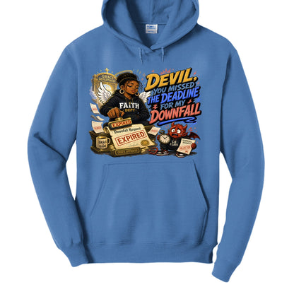 Devil You Missed The Deadline For My Downfall Women's Christian Pullover Hooded Sweatshirt - ClaimedbyGodDesigns