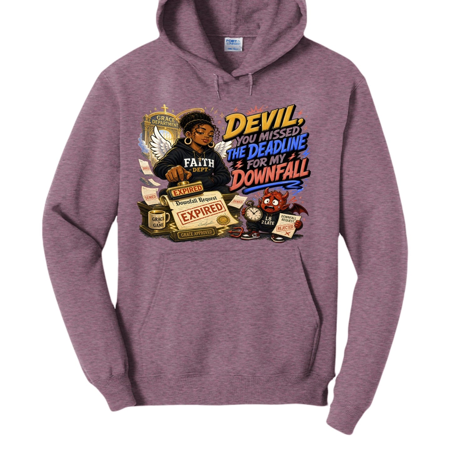 Devil You Missed The Deadline For My Downfall Women's Christian Pullover Hooded Sweatshirt - ClaimedbyGodDesigns
