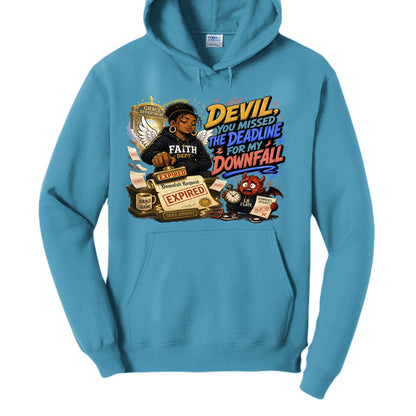 Devil You Missed The Deadline For My Downfall Women's Christian Pullover Hooded Sweatshirt - ClaimedbyGodDesigns