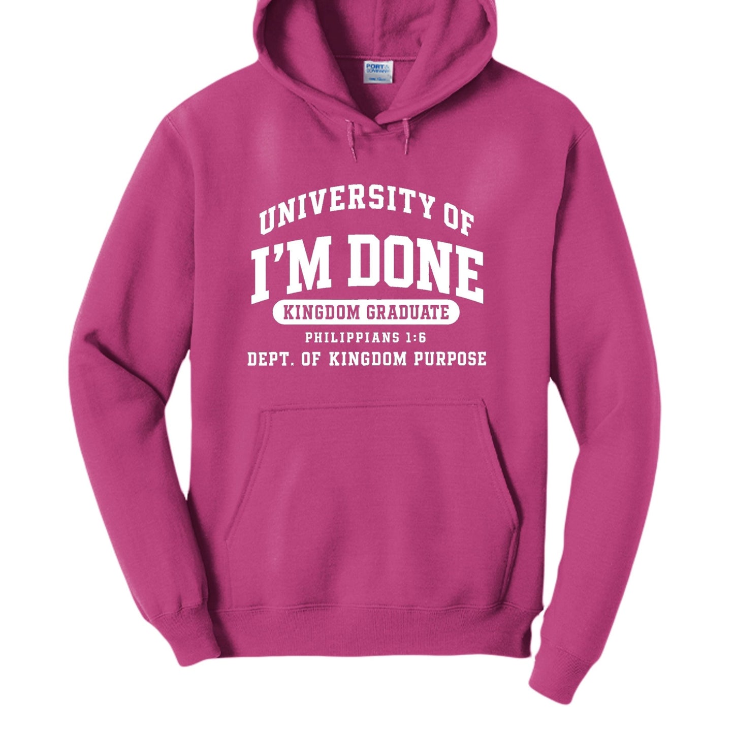 University of I’m Done – Kingdom Graduate Funny Christian University Pullover Hooded Sweatshirt - ClaimedbyGodDesigns