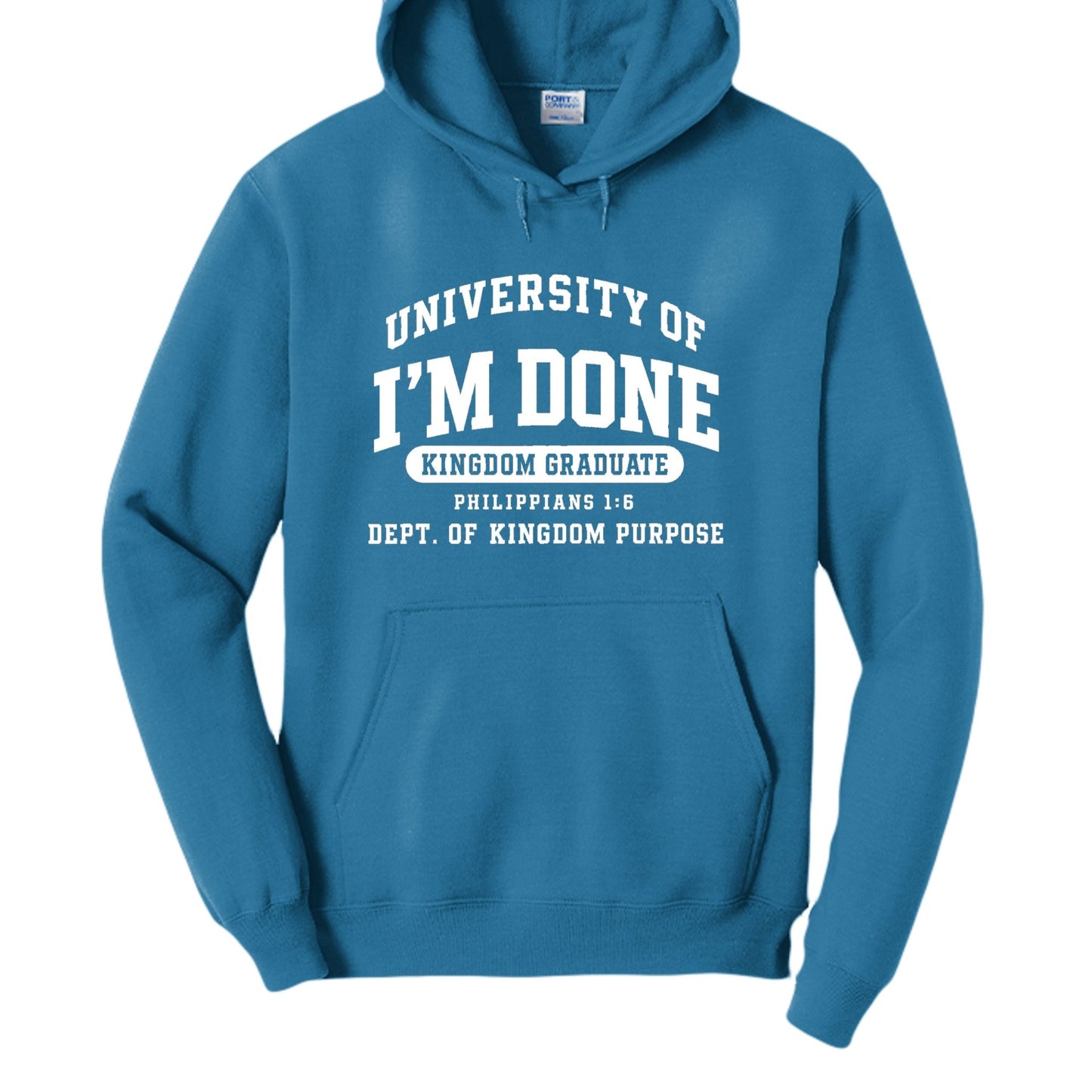 University of I’m Done – Kingdom Graduate Funny Christian University Pullover Hooded Sweatshirt - ClaimedbyGodDesigns