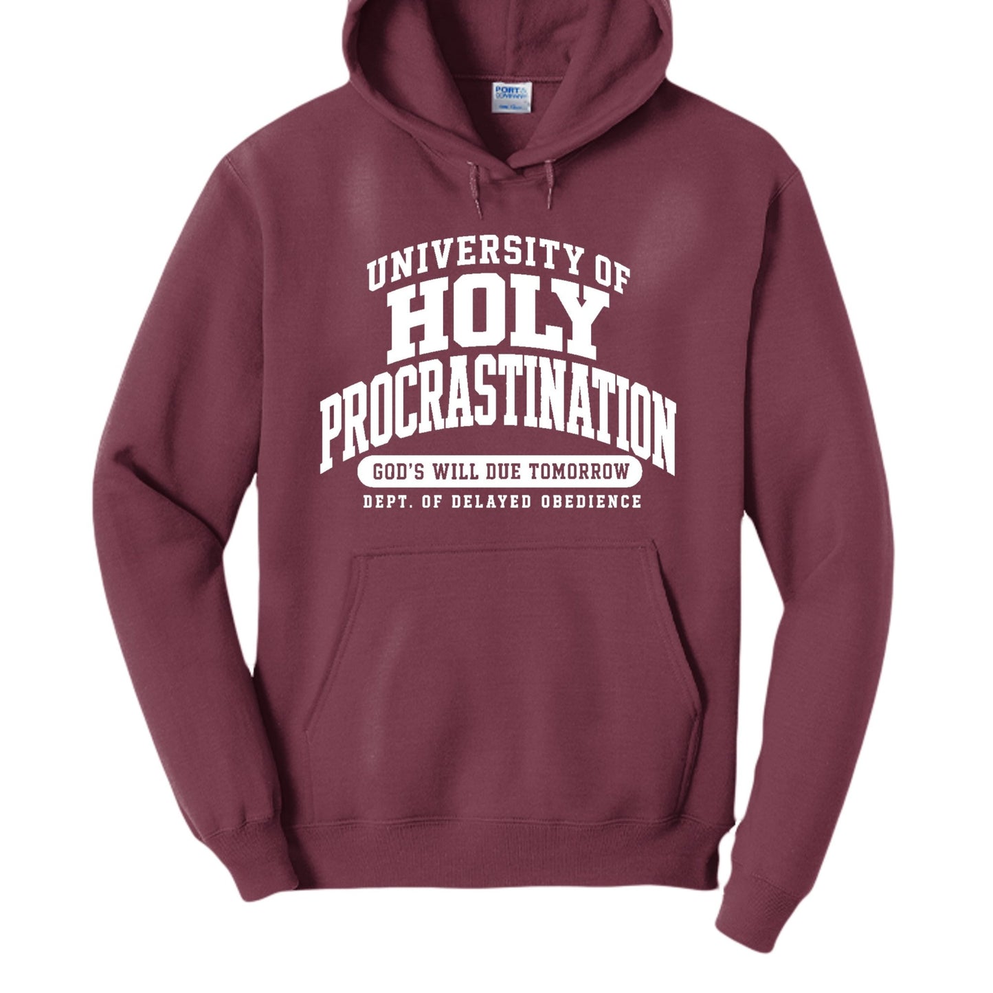 University of Holy Procrastination Funny Christian University Pullover Hooded Sweatshirt - ClaimedbyGodDesigns