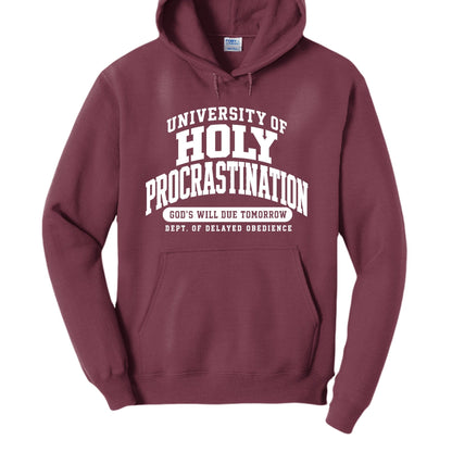 University of Holy Procrastination Funny Christian University Pullover Hooded Sweatshirt - ClaimedbyGodDesigns