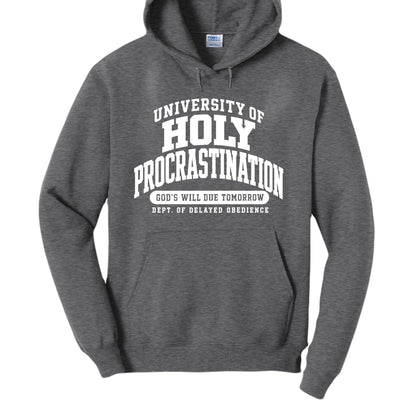 University of Holy Procrastination Funny Christian University Pullover Hooded Sweatshirt - ClaimedbyGodDesigns