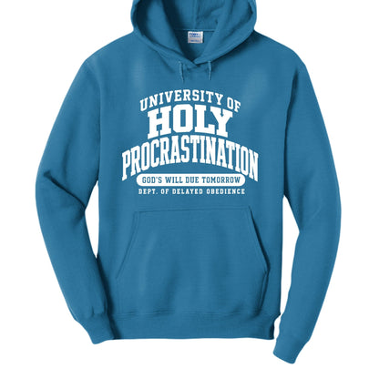 University of Holy Procrastination Funny Christian University Pullover Hooded Sweatshirt - ClaimedbyGodDesigns