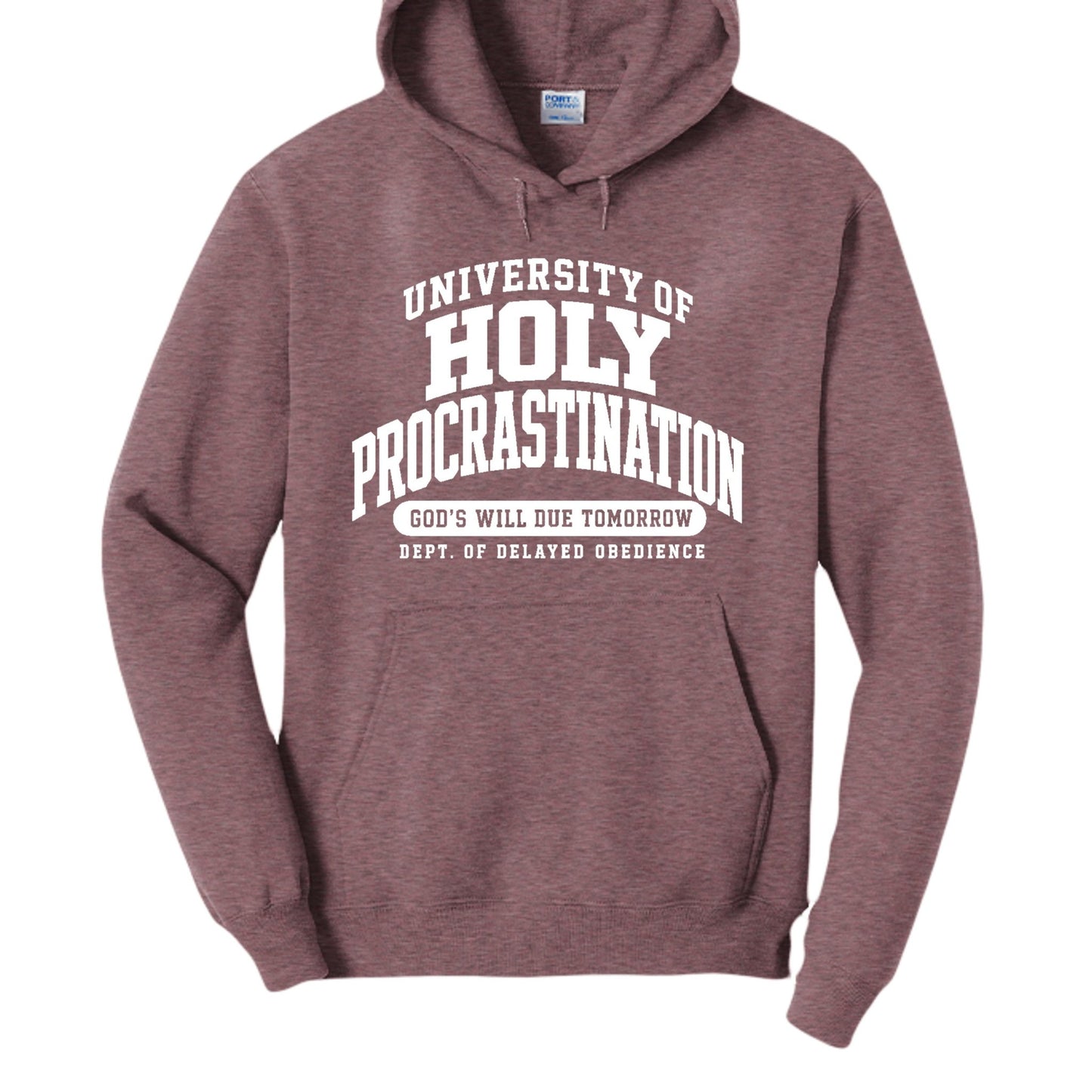 University of Holy Procrastination Funny Christian University Pullover Hooded Sweatshirt - ClaimedbyGodDesigns