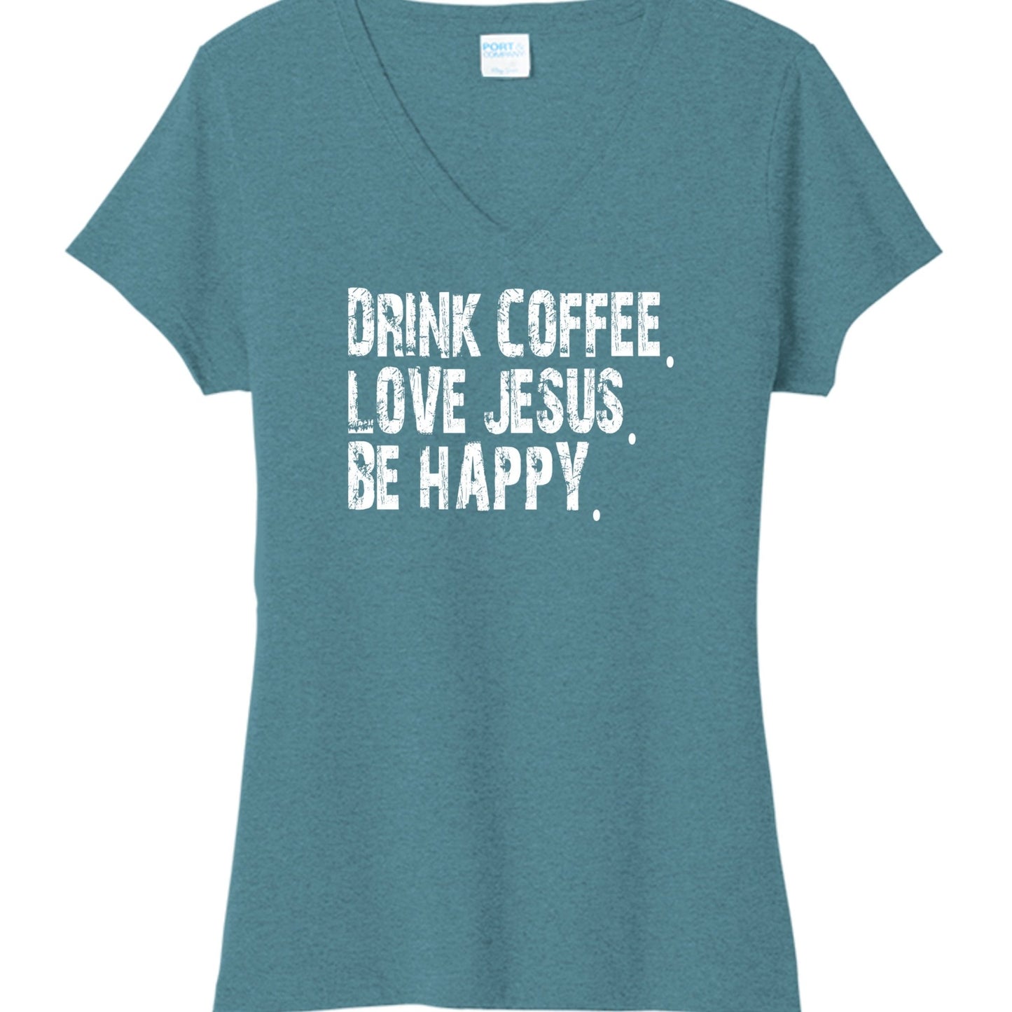 Drink Coffee Love Jesus Be Happy Women's Christian V - neck T-shirt - ClaimedbyGodDesigns