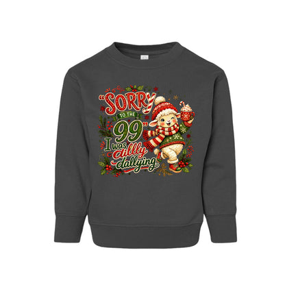 Sorry To The 99 I Was Dilly Dallying Toddler Christian Christmas Pullover Sweatshirt - ClaimedbyGodDesigns