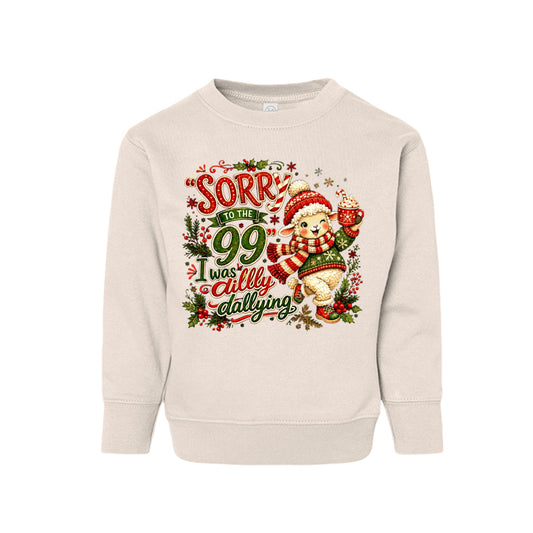 Sorry To The 99 I Was Dilly Dallying Toddler Christian Christmas Pullover Sweatshirt - ClaimedbyGodDesigns