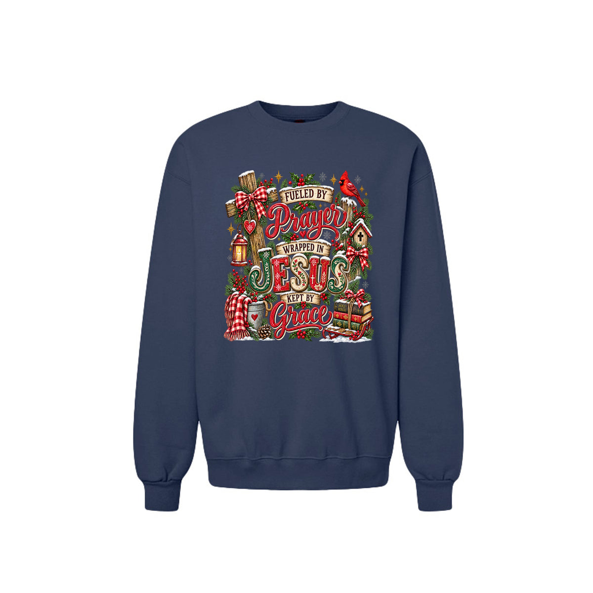 Fueled By Prayer Wrapped In Jesus Kept By Grace Unisex Christian Christmas Pullover Sweatshirt - ClaimedbyGodDesigns