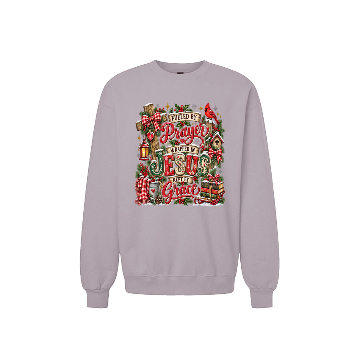 Fueled By Prayer Wrapped In Jesus Kept By Grace Unisex Christian Christmas Pullover Sweatshirt - ClaimedbyGodDesigns