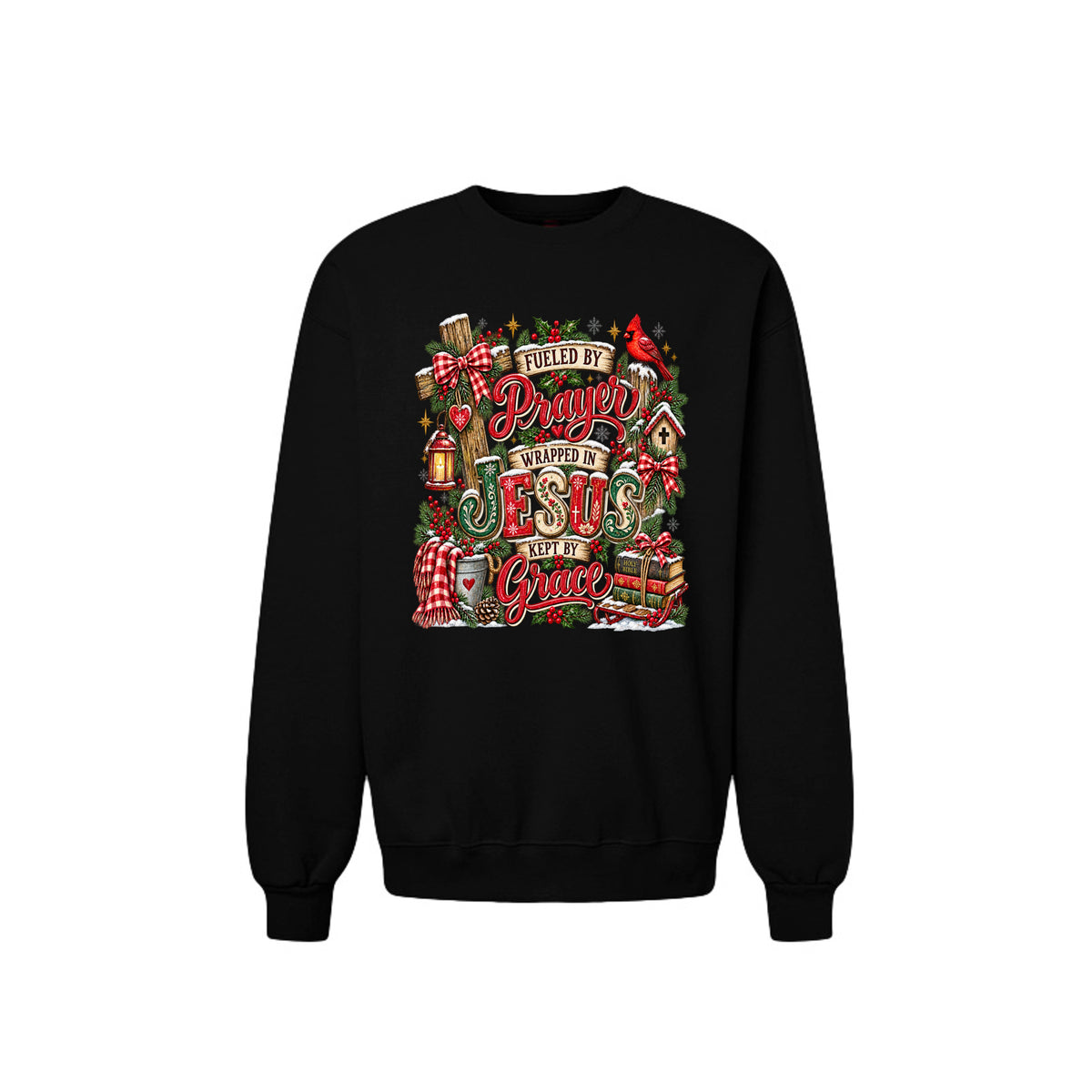 Fueled By Prayer Wrapped In Jesus Kept By Grace Unisex Christian Christmas Pullover Sweatshirt - ClaimedbyGodDesigns