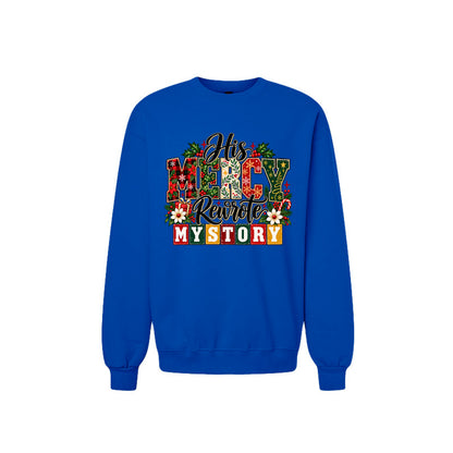 His Mercy Rewrote My Story Unisex Christian Christmas Pullover Sweatshirt - ClaimedbyGodDesigns