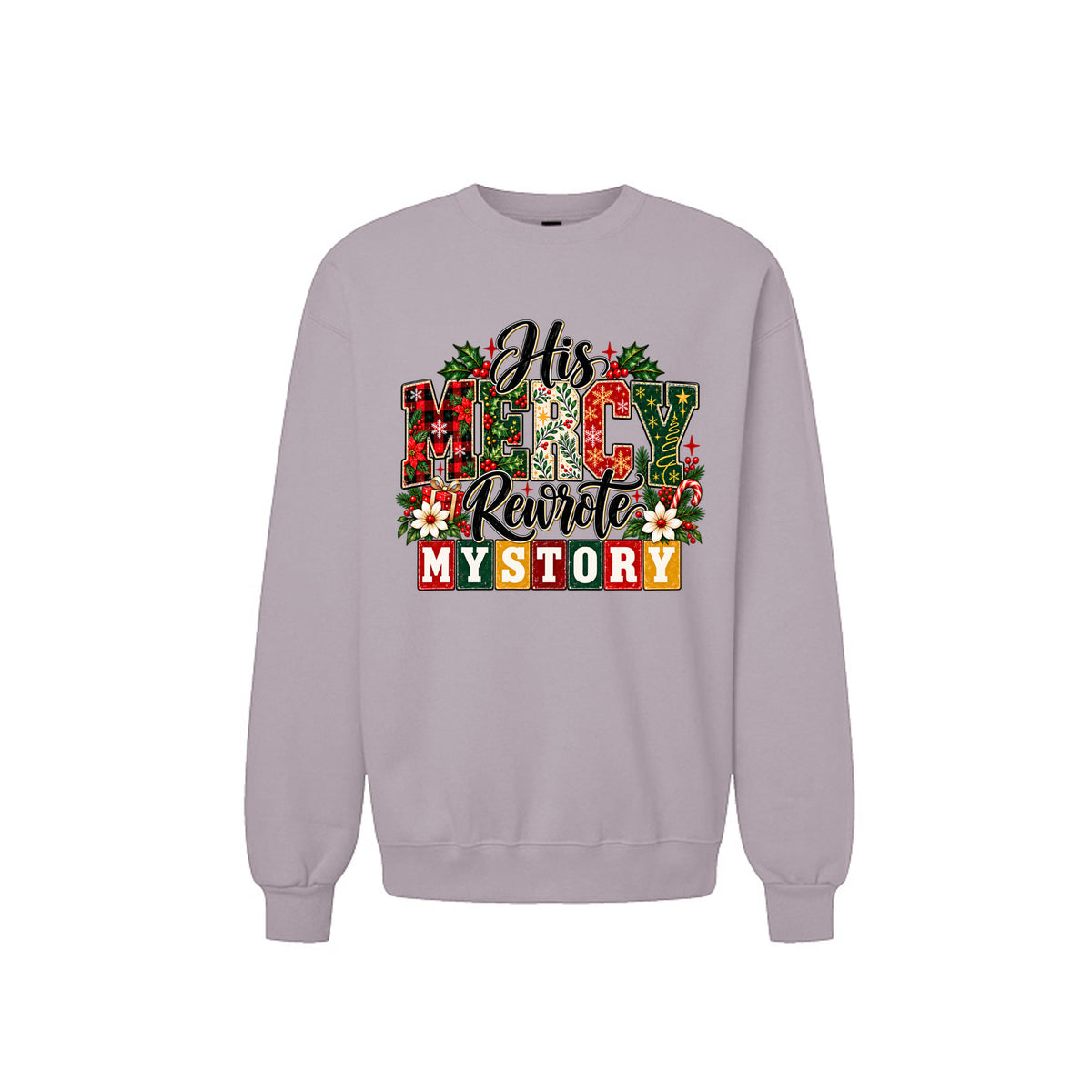 His Mercy Rewrote My Story Unisex Christian Christmas Pullover Sweatshirt - ClaimedbyGodDesigns