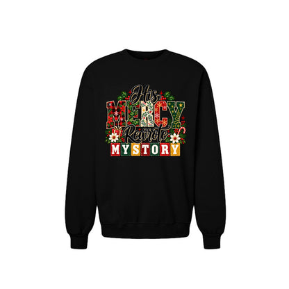 His Mercy Rewrote My Story Unisex Christian Christmas Pullover Sweatshirt - ClaimedbyGodDesigns