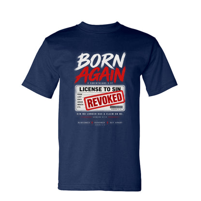 Born Again License To Sin Revoked Unisex Christian T-shirt - ClaimedbyGodDesigns