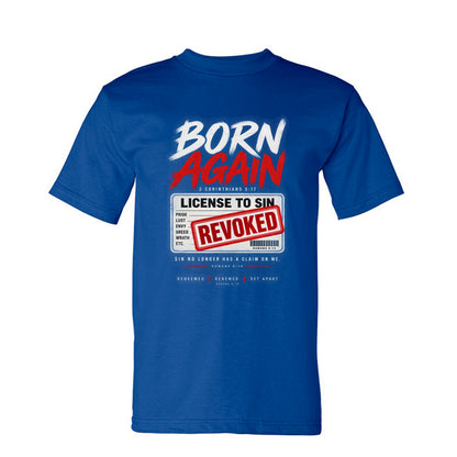 Born Again License To Sin Revoked Unisex Christian T-shirt - ClaimedbyGodDesigns