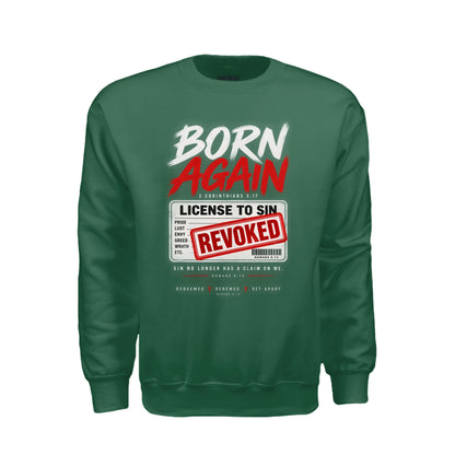 Born Again License To Sin Revoked Unisex Christian Pullover Sweatshirt - ClaimedbyGodDesigns