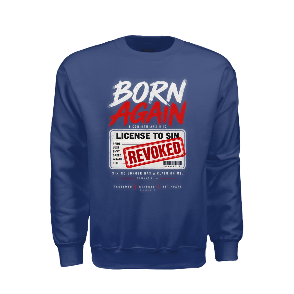 Born Again License To Sin Revoked Unisex Christian Pullover Sweatshirt - ClaimedbyGodDesigns