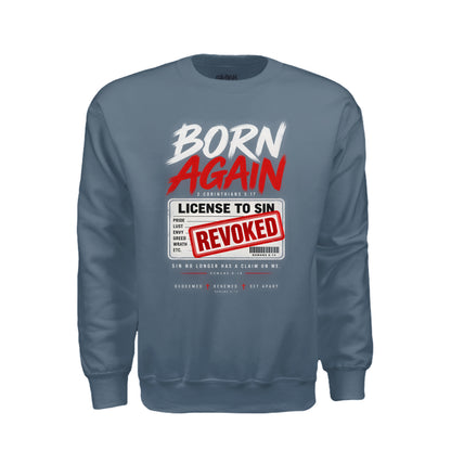 Born Again License To Sin Revoked Unisex Christian Pullover Sweatshirt - ClaimedbyGodDesigns