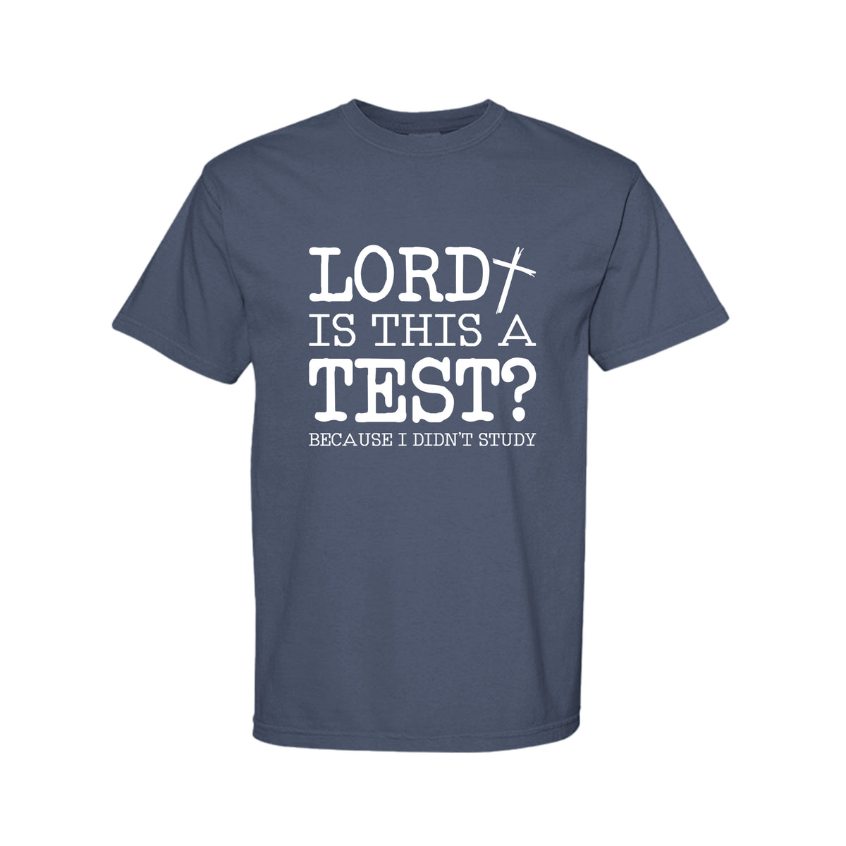 Lord Is This A Test Funny Christian T-Shirt