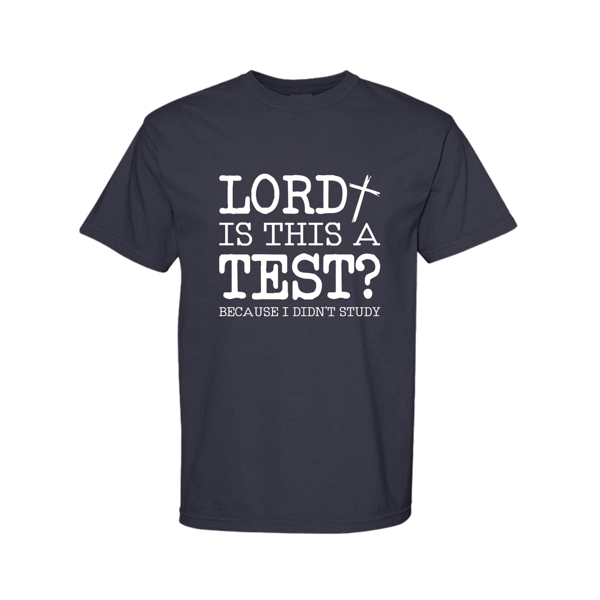 Lord Is This A Test Funny Christian T-Shirt